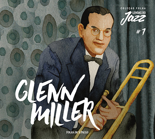 Glenn Miller - Coleo Folha Lendas do Jazz