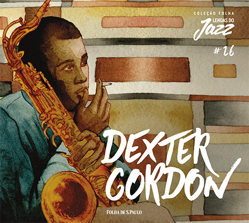 Dexter Gordon  - Coleção Folha Lendas do Jazz