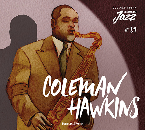 Coleman Hawkins - Coleção Folha Lendas do Jazz